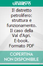 Il distretto petrolifero: struttura e funzionamento. Il caso della Val d'Agri. E-book. Formato PDF ebook