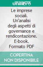 Le imprese sociali. Un'analisi degli aspetti di governance e rendicontazione. E-book. Formato PDF ebook