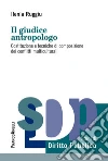 Il giudice antropologo. Costituzione e tecniche di composizione dei conflitti multiculturali: Costituzione e tecniche di composizione dei conflitti multiculturali. E-book. Formato PDF ebook