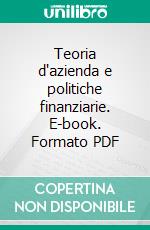 Teoria d'azienda e politiche finanziarie. E-book. Formato PDF ebook