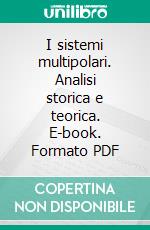 I sistemi multipolari. Analisi storica e teorica. E-book. Formato PDF