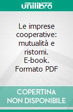 Le imprese cooperative: mutualità e ristorni. E-book. Formato PDF ebook