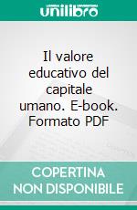 Il valore educativo del capitale umano. E-book. Formato PDF