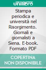 Stampa periodica e università nel Risorgimento. Giornali e giornalisti a Siena. E-book. Formato PDF