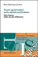 Nuove generazioni nella società multietnica. Una ricerca nelle scuole d'Abruzzo: Una ricerca nelle scuole d'Abruzzo. E-book. Formato PDF