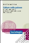 Culture nella polvere. Biopolitica dell'amianto, informazione e potere nella società della conoscenza: Biopolitica dell'amianto, informazione e potere nella società della conoscenza. E-book. Formato PDF ebook