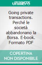 Going private transactions. Perché le società abbandonano la Borsa. E-book. Formato PDF ebook