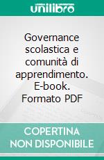Governance scolastica e comunità di apprendimento. E-book. Formato PDF
