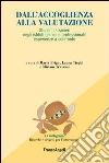 Dall'accoglienza alla valutazione. Studenti stranieri negli istituti tecnici e professionali: esperienze a confronto: Studenti stranieri negli istituti tecnici e professionali: esperienze a confronto. E-book. Formato PDF ebook