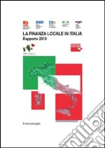 La finanza locale in Italia. Rapporto 2010: Rapporto 2010. E-book. Formato PDF