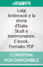 Luigi Ambrosoli e la storia d'Italia. Studi e testimonianze. E-book. Formato PDF ebook di Lacaita C. G. (cur.); Laforgia E. R. (cur.)