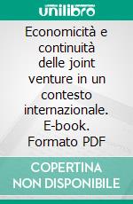 Economicità e continuità delle joint venture in un contesto internazionale. E-book. Formato PDF ebook