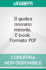 Il giudice onorario minorile. E-book. Formato PDF ebook