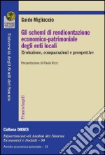 Gli schemi di rendicontazione economico-patrimoniale degli enti locali. Evoluzione, comparazioni e prospettive: Evoluzione, comparazioni e prospettive. E-book. Formato PDF