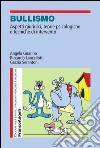 Bullismo. Aspetti giuridici, teorie psicologiche e tecniche di intervento: Aspetti giuridici, teorie psicologiche e tecniche di intervento. E-book. Formato PDF ebook