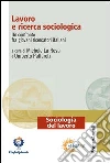 Lavoro e ricerca sociologica. Un confronto fra giovani ricercatori italiani: Un confronto fra giovani ricercatori italiani. E-book. Formato PDF ebook