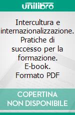 Intercultura e internazionalizzazione. Pratiche di successo per la formazione. E-book. Formato PDF