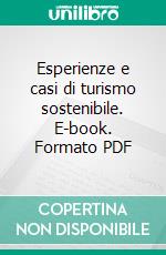 Esperienze e casi di turismo sostenibile. E-book. Formato PDF ebook