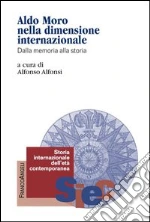 Aldo Moro nella dimensione internazionale. Dalla memoria alla storia. E-book. Formato PDF