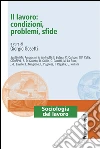 Il lavoro: condizioni, problemi, sfide. E-book. Formato PDF ebook