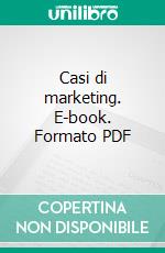 Casi di marketing. E-book. Formato PDF ebook