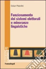 Funzionamento dei sistemi elettorali e minoranze linguistiche. E-book. Formato PDF