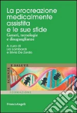 La procreazione medicalmente assistita e le sue sfide. Generi, tecnologie e disuguaglianze: Generi, tecnologie e disuguaglianze. E-book. Formato PDF