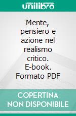 Mente, pensiero e azione nel realismo critico. E-book. Formato PDF ebook