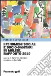 I fenomeni sociali e socio-sanitari in Molise. Rapporto 2010: Rapporto 2010. E-book. Formato PDF ebook
