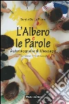 L'albero e le parole. Autobiografia di Mezzago: Autobiografia di Mezzago. E-book. Formato PDF ebook