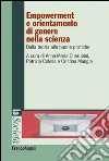 Empowerment e orientamento di genere nella scienza. Dalla teoria alle buone pratiche: Dalla teoria alle buone pratiche. E-book. Formato PDF ebook