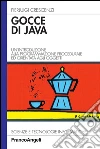 Gocce di Java. Un'introduzione alla programmazione procedurale ed orientata agli oggetti: Un'introduzione alla programmazione procedurale ed orientata agli oggetti. E-book. Formato PDF ebook