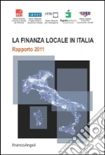 La finanza locale in Italia. Rapporto 2011: Rapporto 2011. E-book. Formato PDF