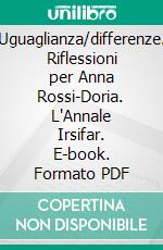 Uguaglianza/differenze. Riflessioni per Anna Rossi-Doria. L'Annale Irsifar. E-book. Formato PDF