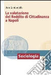 La valutazione del reddito di cittadinanza a Napoli. E-book. Formato PDF ebook