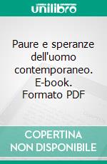 Paure e speranze dell'uomo contemporaneo. E-book. Formato PDF ebook