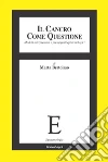 Il cancro come questione. Modelli interpretativi e presupposti epistemologici: Modelli interpretativi e presupposti epistemologici. E-book. Formato PDF ebook