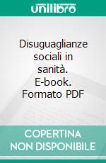 Disuguaglianze sociali in sanità. E-book. Formato PDF