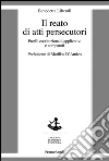 Il reato di atti persecutori. Profili costituzionali, applicativi e comparati: Profili costituzionali, applicativi e comparati. E-book. Formato PDF ebook