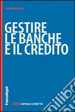 Ottenere il credito: Perché subire le banche? Fai conoscere la tua impresa per collaborare. E-book. Formato PDF