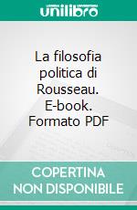 La filosofia politica di Rousseau. E-book. Formato PDF
