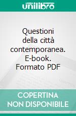 Questioni della città contemporanea. E-book. Formato PDF