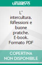 L' intercultura. Riflessioni e buone pratiche. E-book. Formato PDF ebook