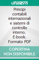 Principi contabili internazionali e sistemi di controllo interno. E-book. Formato PDF