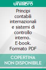 Principi contabili internazionali e sistemi di controllo interno. E-book. Formato PDF ebook