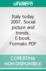 Italy today 2007. Social picture and trends. E-book. Formato PDF ebook