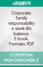 Corporate family responsability e work-life balance. E-book. Formato PDF