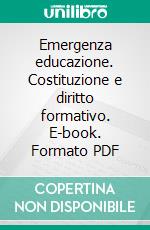 Emergenza educazione. Costituzione e diritto formativo. E-book. Formato PDF