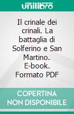 Il crinale dei crinali. La battaglia di Solferino e San Martino. E-book. Formato PDF ebook di Cipolla C. (cur.)