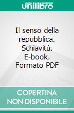 Il senso della repubblica. Schiavitù. E-book. Formato PDF ebook